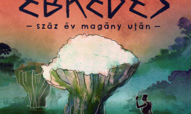 Ébredés – száz év magány után, avagy a túlélés záloga
