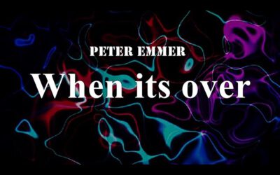 PETER EMMER – When its over
