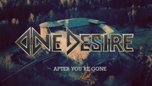 One Desire – ” After You’re Gone”
