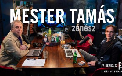 Mester Tamás zenész / a Friderikusz Podcast 3. adása