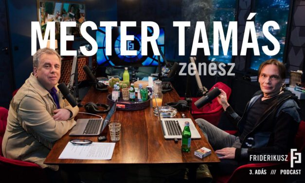 Mester Tamás zenész / a Friderikusz Podcast 3. adása