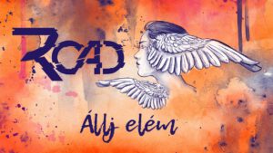 ROAD – ÁLLJ ELÉM