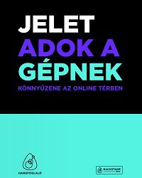 Tóth Barbara szerk.: Jelet adok a gépnek