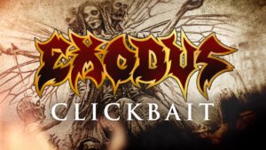 EXODUS – Clickbait