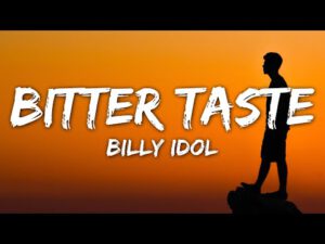 Billy Idol – Bitter Taste