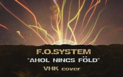 F.O.System: Ahol nincs föld (VHK feldolgozás – Hivatalos szöveges videó) – 2021.