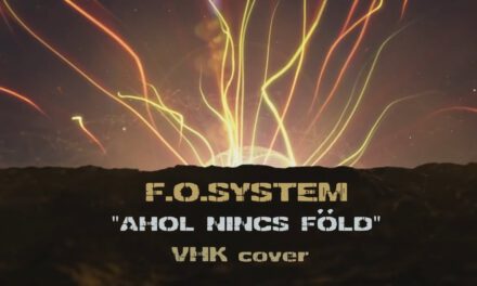 F.O.System: Ahol nincs föld (VHK feldolgozás – Hivatalos szöveges videó) – 2021.