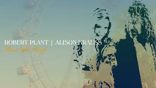 Robert Plant & Alison Krauss – Somebody Was Watching Over Me (Official Audio)