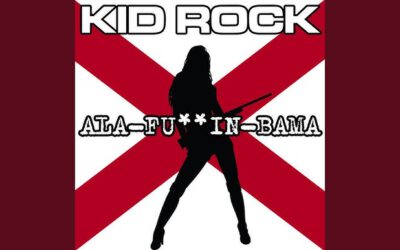 Ala-Fuckin-Bama · Kid Rock
