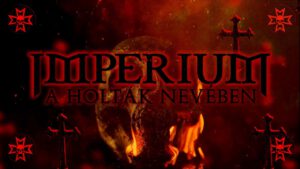 Imperium – A holtak nevében (hivatalos szöveges – official lyric video)