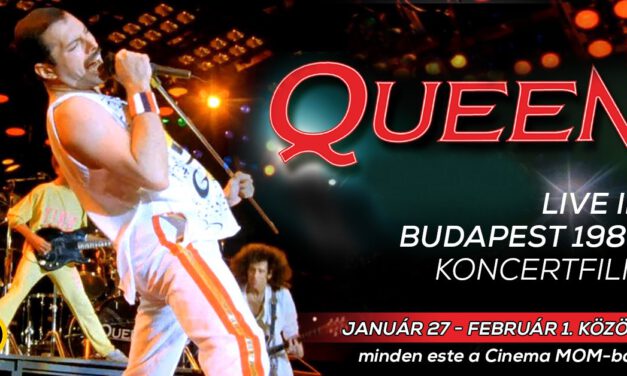 Újra mozivásznon a Queen legendás budapesti koncertje!
