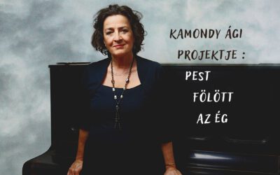 Kamondy Ági projektje: Pest fölött az ég