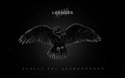 Leander Kills – Szállj fel, szabad madár (Official Lyric Video)