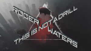 Pink Floyd’s Roger Waters – This is Not A Drill