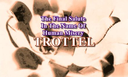 Trottel remasters 03 – The Final Salute In The Name Of Human Misery