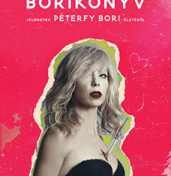 Tóth Júlia Éva: Borikönyv – Jelenetek Péterfy Bori életéből