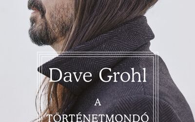 Dave Grohl: A történetmondó – Emlékek életről és zenéről
