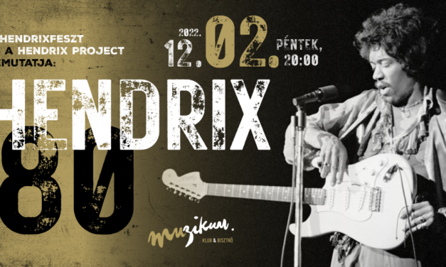 A HendrixFeszt és a Hendrix Project bemutatja: Hendrix 80