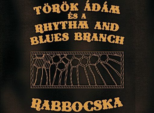Török Ádám és a Rhythm And Blues Branch: Rabbocska