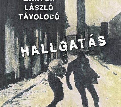 Marton László Távolodó: Hallgatás