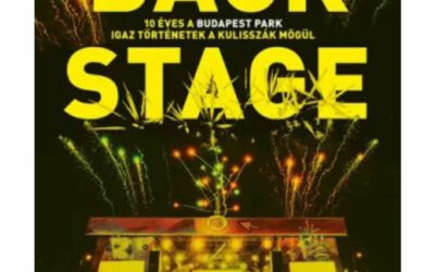 Sajó Dávid: Backstage – 10 éves a Budapest Park