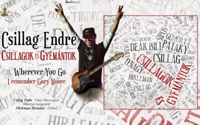Csillag Endre – Wherever You Go (I remember Gary Moore)
