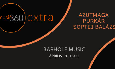 Amikor már kevés a 4/4 – music360 – EXTRA a Barhole Musicban!