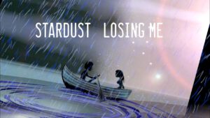Stardust – Losing Me – Animated Video