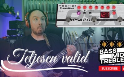 TELJESEN VALID! – TECH 21 SANSAMP PSA 2.0 30TH ANNIVERSARY GITÁROS TESZT
