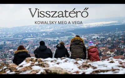 KOWALSKY MEG A VEGA – VISSZATÉRŐ
