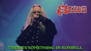 SAXON – There’s Something In Roswell