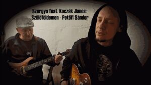 Szergya feat. Koczák János – Szülőföldemen – Petőfi Sándor
