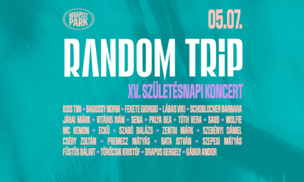 Random Trip – 15 éves születésnap a Budapest Parkban