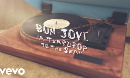 Bon Jovi – A Teardrop To The Sea