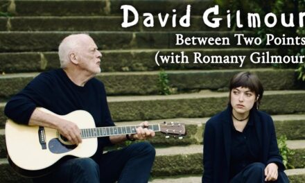 David Gilmour – Between Two Points (with Romany Gilmour)