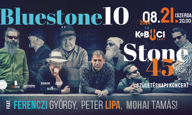 Bluestone 10. és Stone 45. születésnapi koncert augusztus 21-én a Kobuci Kertben!