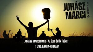 Juhász Marci Band – Az élet örök ígéret (Live: Barba Negra)