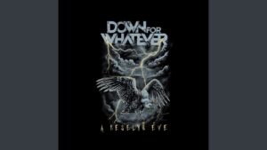 DOWN FOR WHATEVER – A Keselyű Éve