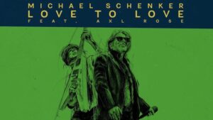 MICHAEL SCHENKER – Love to Love feat. AXL ROSE