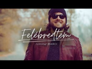 Juhász Marci – Felébredtem
