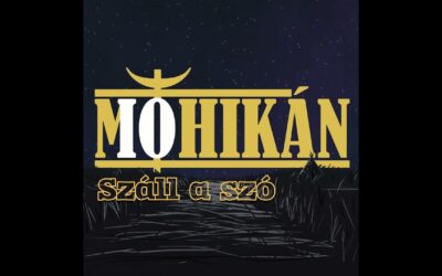 MOHIKÁN – Száll a szó (Official Single)