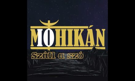 MOHIKÁN – Száll a szó (Official Single)