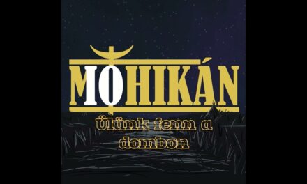 MOHIKÁN – Ülünk fenn a dombon