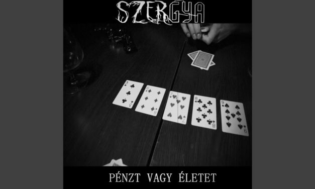 SZERGYA – Pénzt vagy életet