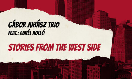 Gábor Juhász Trió feat. Aurél Holló: Stories From The West Side