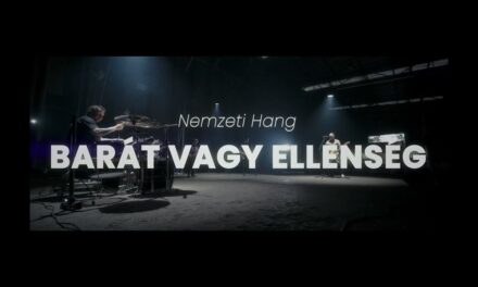 Nemzeti Hang – Barát vagy ellenség