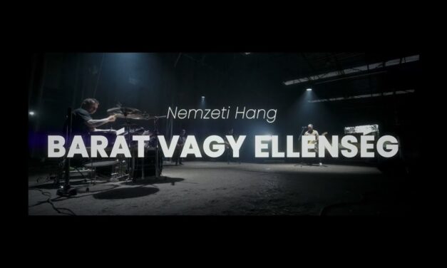 Nemzeti Hang – Barát vagy ellenség