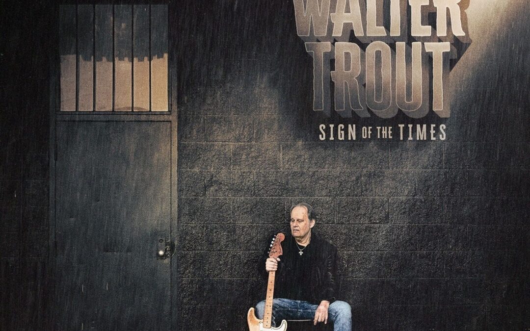 Walter Trout: Sign Of The Times