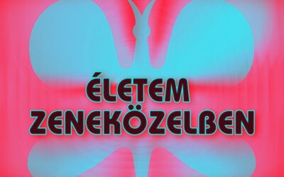 Juhász Előd: Életem zeneközelben – Kiválóságok, kalandozások, kulisszák – 2. rész