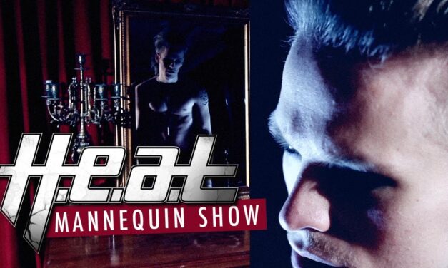H.e.a.t – Mannequin Show